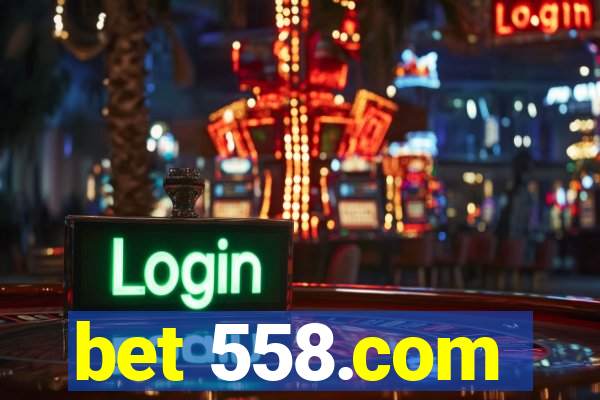 bet 558.com